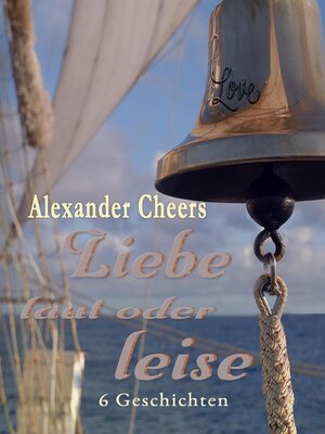 cover image of Liebe laut oder leise